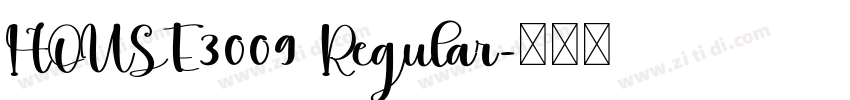 HOUSE3009 Regular字体转换 HOUSE3009 Regular字体转换
